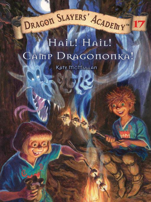 Title details for Hail! Hail! Camp Dragononka by Kate McMullan - Available
